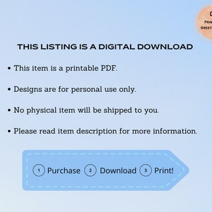 Op de afbeelding: Een blauwe en witte afbeelding met de tekst "THIS LISTING IS A DIGITAL DOWNLOAD" en een lijst met opsommingstekens: "This item is a printable PDF", "Designs are for personal use only", "No physical item will be shipped to you", "Please read item description for more information". De afbeelding bevat ook een blauwe pijl met de tekst "Purchase", "Download" en "Print!" in een witte cirkel.
