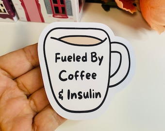 Fueled By Coffee & Insulin T1D 3&quot; Sticker - Type 1 Diabetes Gift Fun Coffee Mug