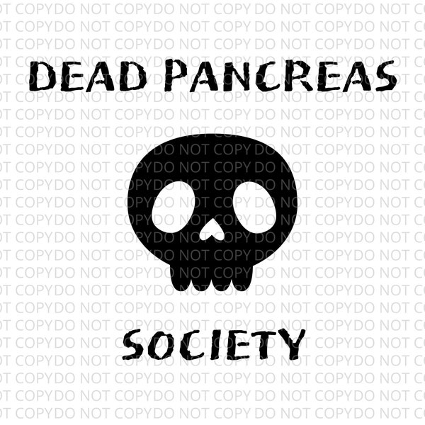 Dead Pancreas Society SVG Type 1 Diabetes T1D Humor SVG, PNG Transparent Background Instant Download Clip Art Digital File