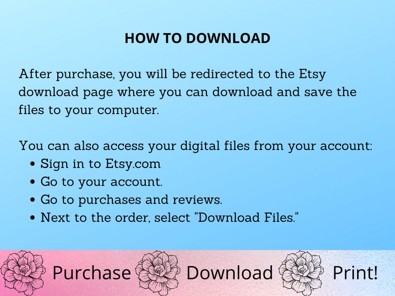 Op de afbeelding: Een blauwe en roze afbeelding met de tekst "HOW TO DOWNLOAD" in zwart. De tekst legt uit hoe je digitale bestanden kunt downloaden na aankoop van Etsy.com. De afbeelding bevat ook de woorden "Purchase", "Download" en "Print!" in zwart.