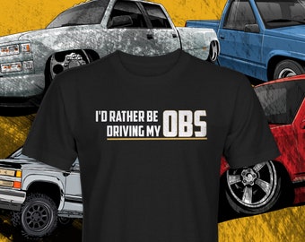 Chevrolet, GMC '88-98 I'd Rather Be Driving My OBS Short-Sleeve Unisex T-Shirt