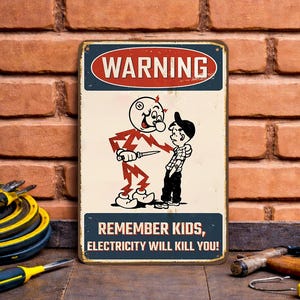 May include: A rectangular metal sign with a vintage design. The sign features a cartoon illustration of a red lightning bolt character holding a knife, confronting a boy. The text reads "WARNING" and "REMEMBER KIDS, ELECTRICITY WILL KILL YOU!"