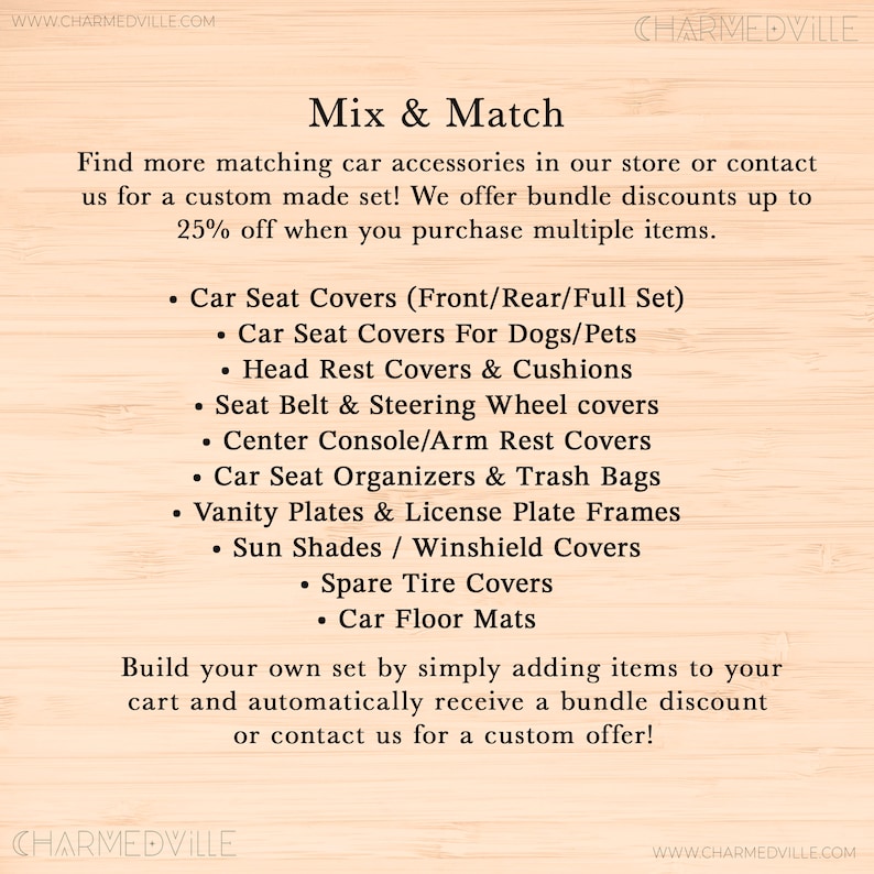 May include: A wooden sign with the text "Mix & Match" and a list of car accessories, including car seat covers, head rest covers, seat belt covers, center console covers, car seat organizers, vanity plates, sun shades, spare tire covers, and car floor mats. The sign also states that customers can receive a bundle discount when purchasing multiple items.
