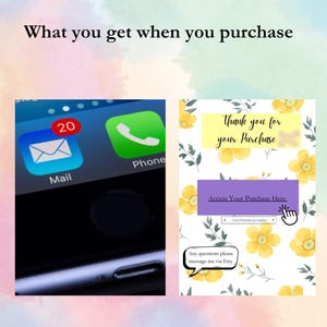 May include: A digital illustration of a smartphone screen with a mail icon and a phone icon. The mail icon has a red notification bubble with the number 20. The illustration is next to a digital illustration of a floral background with a purple box that says "Access Your Purchase Here." and a speech bubble that says "Any questions please message me via Etsy".