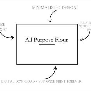 May include: Printable digital download of a minimalist design for a label that says "All Purpose Flour". The label is 3 inches by 2 inches and is fully editable without Canva Pro.