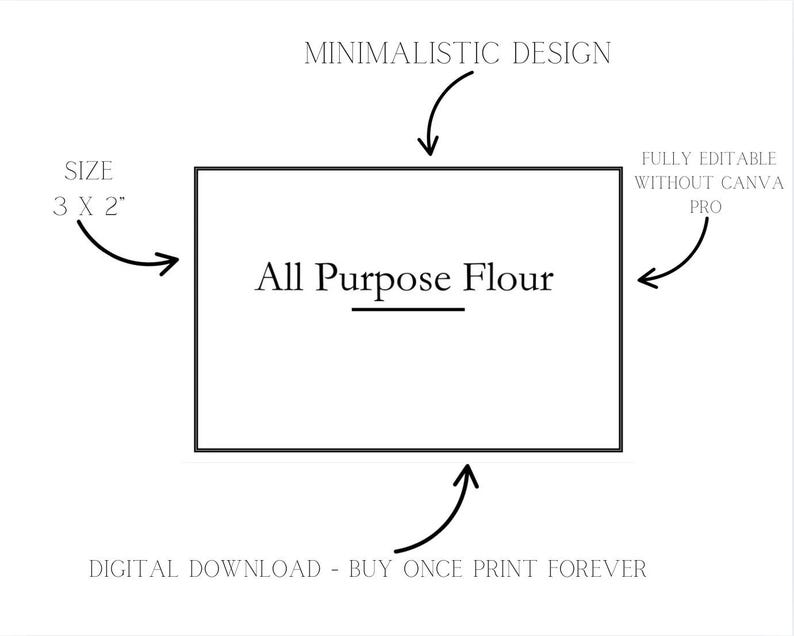 May include: Printable digital download of a minimalist design for a label that says "All Purpose Flour". The label is 3 inches by 2 inches and is fully editable without Canva Pro.