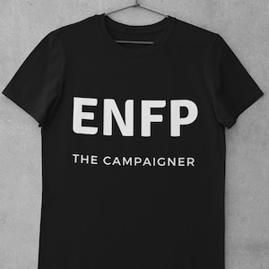 ENFP The Campaigner T-Shirt, MBTI Tees, Personality Type Shirts, Psychology, ENFP Shirt Personality Trait, Gift Fo Enfp, Unisex Men