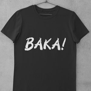 Baka T-shirt, Anime Tees, Japan Manga Lovers Tshirt, Best gift for Otaku, Shirt for Weebs, Otaku Gift Ideas, Unisex Men & Women
