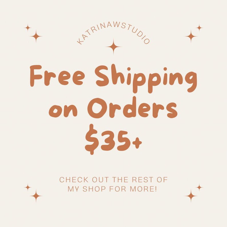 Puede incluir: Un gr&aacute;fico cuadrado con fondo beige claro que presenta el texto KATRINAWSTUDIO en un arco en la parte superior. Debajo, el texto dice Free Shipping on Orders $35+ en marr&oacute;n, seguido de CHECK OUT THE REST OF MY SHOP FOR MORE! Cuatro estrellas.