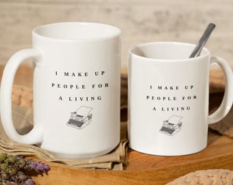 I Make Up Characters for a living White Mug