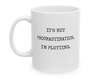 No es procrastinación. Estoy tramando algo. Taza blanca