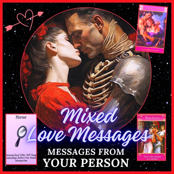 Mixed Love Messages from your Person - Channeled Love Messages - Love Reading