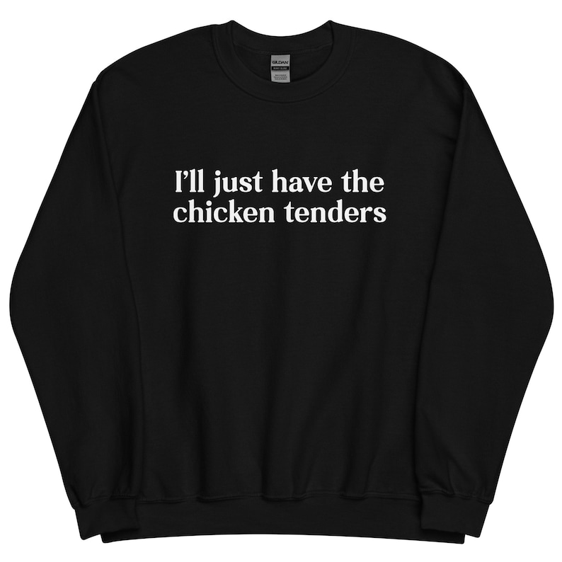 I'll Just Have the Chicken Tenders Sweater , Chicken Nuggets, Chicken