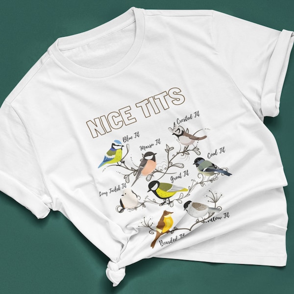 Nice Tits Shirt, Birdwatching Lover T-shirt, Birdwatchers Gift, Bird Lovers Tshirt, Bird Shirt, Birdwatcher Shirt,Gift For Bird Lover