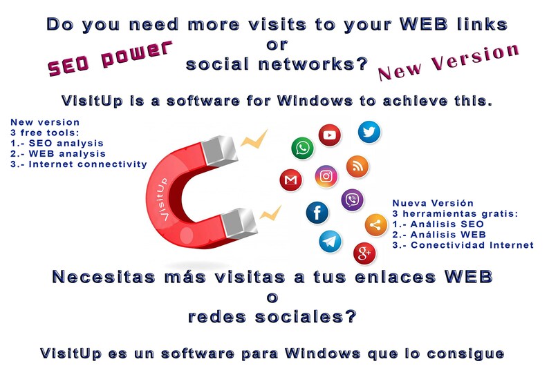 May include: A red magnet with the word "VisitUp" written on it is attracting social media icons, including Facebook, Twitter, Instagram, YouTube, and WhatsApp. The text "Do you need more visits to your WEB links or social networks? New Version" is at the top of the image. The text "VisitUp is a software for Windows to achieve this." is below the magnet. The text "Necesitas m&aacute;s visitas a tus enlaces WEB o redes sociales?" is at the bottom of the image. The text "VisitUp es un software para Windows que lo consigue" is below the text.