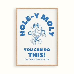 Poster | Holy Moly - The Donut Give Up Club | Retro character | Motivational wall decoration | Blue | White | Gift | Office | Fitness |