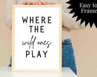 Where The Wild Ones Play Printable, Playroom Wall Decor, Nursery Wall Art, Toddler Room Decor, Kids Wall Art, Playroom Prints, Nursery Decor