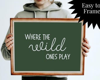 Where The Wild Ones Play Printable, Playroom Wall Decor, Nursery Wall Art, Toddler Room Decor, Kids Wall Art, Playroom Prints, Nursery Decor