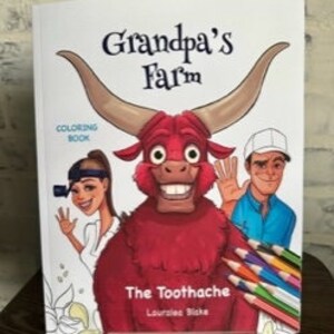 May include: A coloring book titled "Grandpa's Farm: The Toothache" by Lauralee Blake, featuring a cartoon bull with a toothy grin, a woman with a stethoscope, and a man in a white shirt. The book cover is illustrated in a colorful cartoon style.