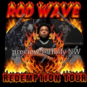 May include: A promotional graphic for Rod Wave's Redemption Tour, featuring the artist in the center, surrounded by flames. The text "ROD WAVE" is at the top, and "REDEMPTION TOUR" is at the bottom, both in a fiery font. Additional text includes "preview @Holly NW".