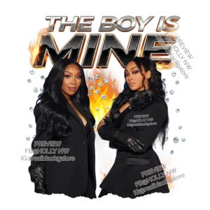 May include: Graphic design featuring two women in black outfits with the text "THE BOY IS MINE" in a chrome-like font. The background includes flames and diamond accents.