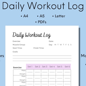 May include: A printable daily workout log template with sections for exercise, muscle group, start time, finish time, goals, and a table to track sets and reps. The template is available in A4, A5, and Letter sizes.