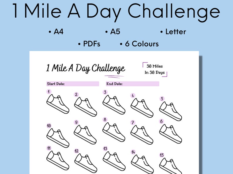 May include: A printable 1 Mile A Day Challenge tracker with 30 shoe icons to color in. The tracker has a space for the start and end dates. The text "30 Miles in 30 Days" is at the top of the tracker.