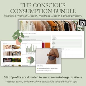May include: A digital product bundle for conscious consumption, including a financial tracker, wardrobe tracker, and brand directory. The bundle is compatible with the Notion app and 5% of profits are donated to environmental organizations.