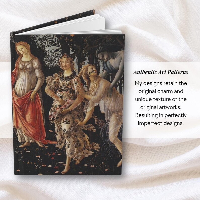 May include: A hardcover book featuring a reproduction of Botticelli's Primavera on the front cover. The artwork depicts three figures in a dark, floral forest setting. The text on the right reads: Authentic Art Patterns, My designs retain the original charm and unique texture of the original artworks. Resulting in perfectly imperfect designs.