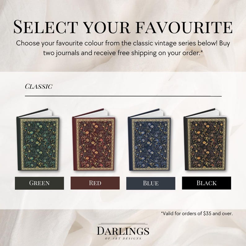 May include: Four journals with floral designs are displayed, each in a different color: green, red, blue, and black. The text "SELECT YOUR FAVOURITE" is at the top, with "CLASSIC" below the text. The brand name "DARLINGS OF ART DESIGNS" is at the bottom.