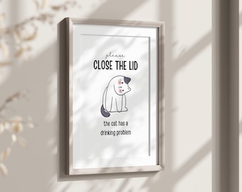 Funny Cat Bathroom Art Print, Bathroom Wall Decor Close the Lid, Cat Has a Drinking Problem Printable, Cat Lover Fun Gift, Guest Toilet Sign