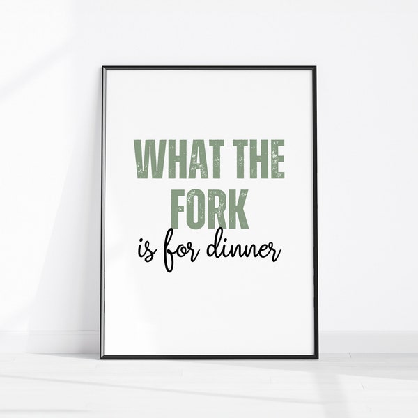 What the Fork is for Dinner Print, Fun Kitchen Wall Art, Kitchen Printable Art Quote, Dining Room Wall Art, Fun Gift for Her, Hallway Decor