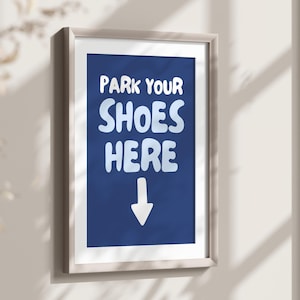 Park Your Shoes Here Print, Hallway Printable Art Shoe Sign, Take Off Your Shoes Poster, Entry Way Decor, Shoes Off Please Entrance Wall Art