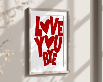 „Ich liebe dich, tschüss“-Poster, Ästhetische Flurdeko, Trendiger „Ich liebe dich“-Druck, Trendige Eingangsbereichdeko, Lustiger romantischer Kunstdruck, Süßes Abschiedsschild