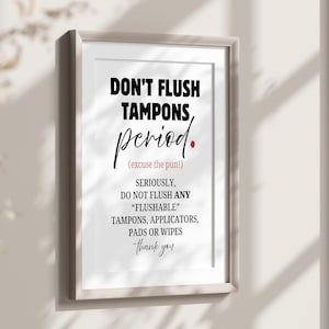 Don&#39;t Flush Tampons Period Funny Bathroom Printable Art Powder Room Wall Decor Restroom Sign Do Not Flush flushable Tampons Pads Wipes Print