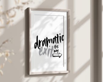 Dramatic Exit Arrow Pointing Right Printable Wall Art Funny Black White Office Print Entryway Decor Fun Hallway Wall Art Dorm Room Poster