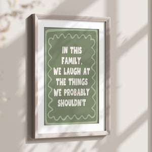 In This Family We Laugh At The Things We Probably Shouldn’t Printable Art, Sarcastic Home Prints, Rude Family Prints Funny Quotes For Family