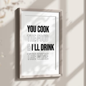 あなたが料理して、私がワインを飲む楽しいキッチンの壁飾り、キッチンの印刷可能なアート、料理人への贈り物、アルコール飲料の印刷物、彼女への贈り物、面白い家の装飾