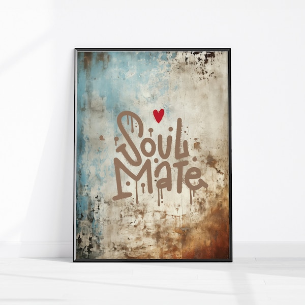 Soul Mate Artwork, Grunge Printable Wall Art, Urban Street Graffiti Quote, Soul Mate Gift,  Love Wall Décor, Bedroom Print, Digital Download