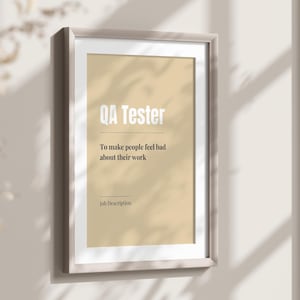 Funny QUALITY ASSURANCE Tester Job Description, Printable Wall Art, Digital Download, Fun Office Print, QA Co-Worker Gift, Home Office Decor