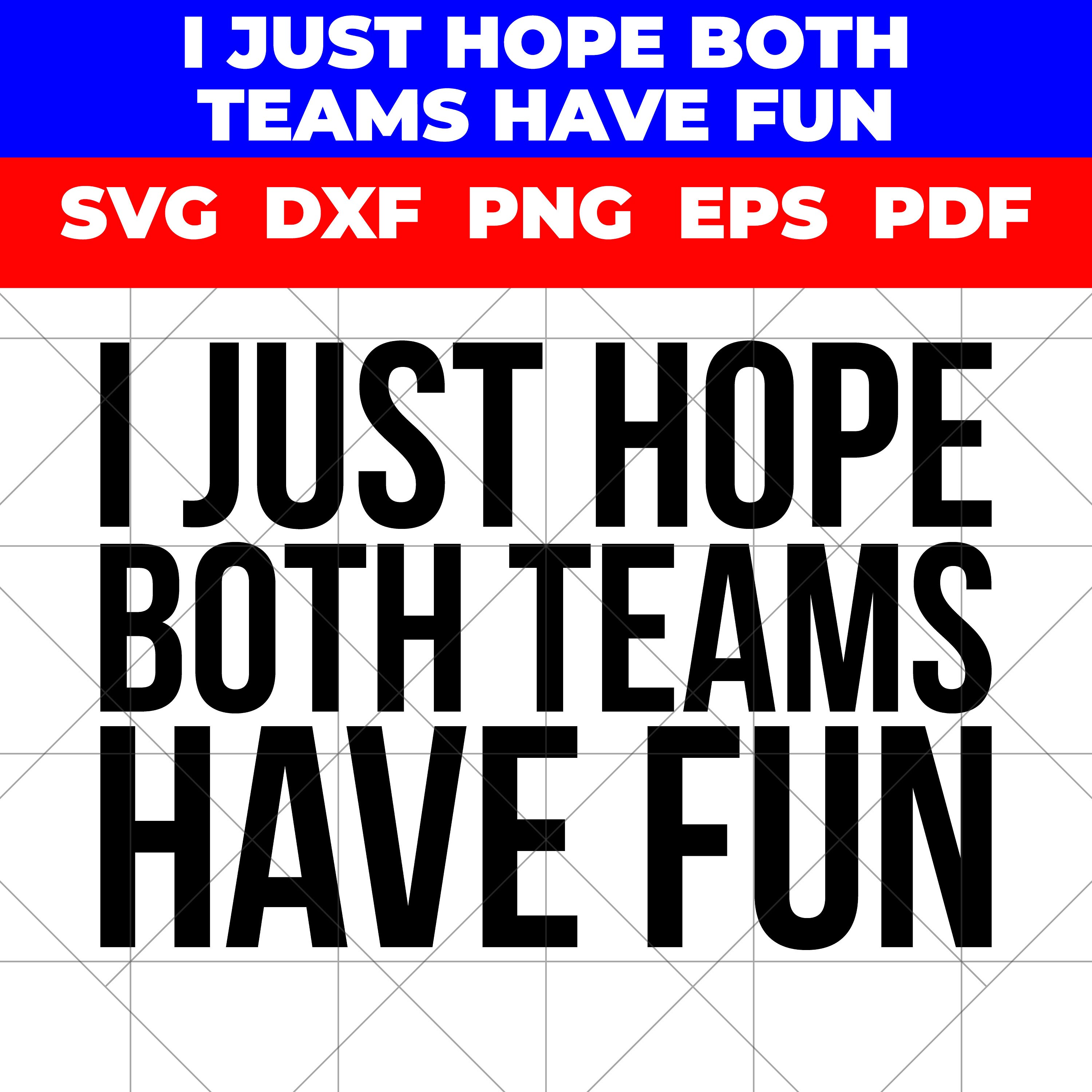 I Just Hope Both Teams Have Fun SVG Svg Dxf Png Eps Pdf | Etsy