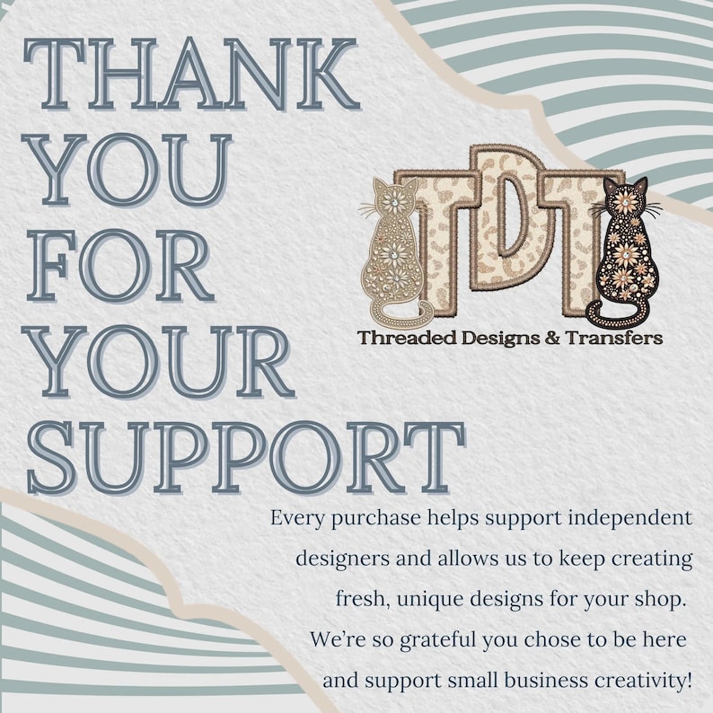 A graphic with a blue and white striped background, featuring large gray text "THANK YOU FOR YOUR SUPPORT", a cat-themed "TDT" logo, and smaller gray text about supporting independent designers.