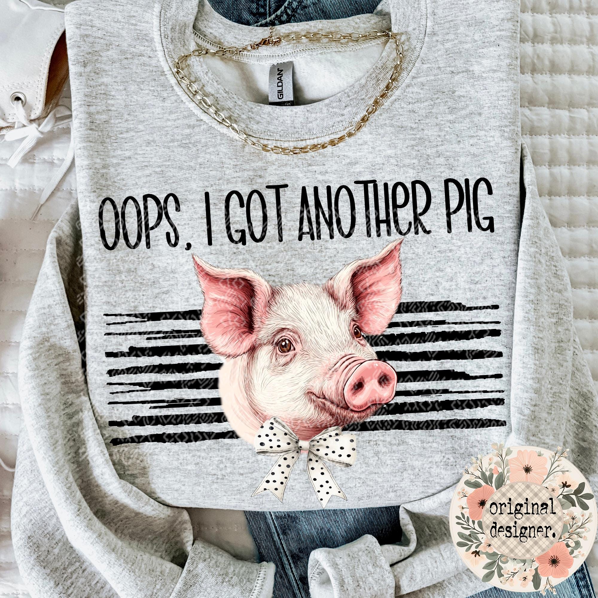 Oops Another Pig Design | Digital Download | PNG File | Snarky Sassy ...
