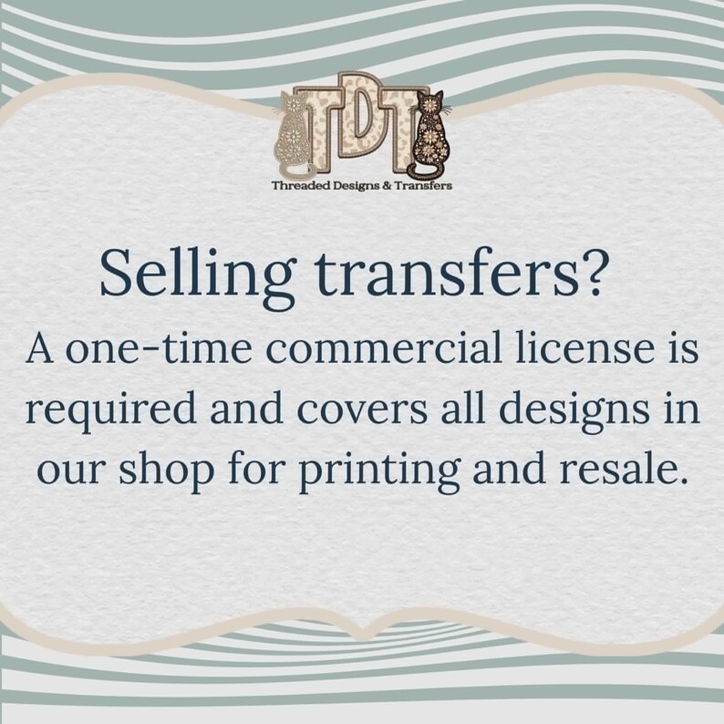 A light blue and white striped background with the text "Selling transfers? A one-time commercial license is required and covers all designs in our shop for printing and resale." with a cat-themed logo.