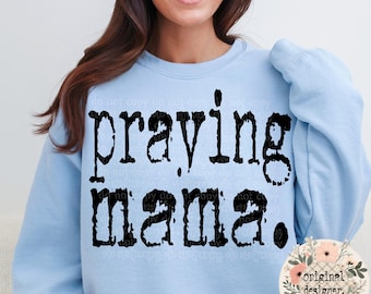 Praying Mama Typography Design | Digital Download | PNG File | Sublimation & DTF Design | Retro Typewriter Distressed Vintage