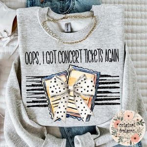 Ups Konzertkarten Design | Digitaler Download | PNG-Datei | Sublimation DTF Design | Snarky Frech Humor Sarkastisch Silly | Lustiges Zitat