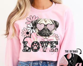 Love Always Pug Design | Digital Download | PNG File | Sublimation and DTF | Dog Breed Valentine Dog Mom