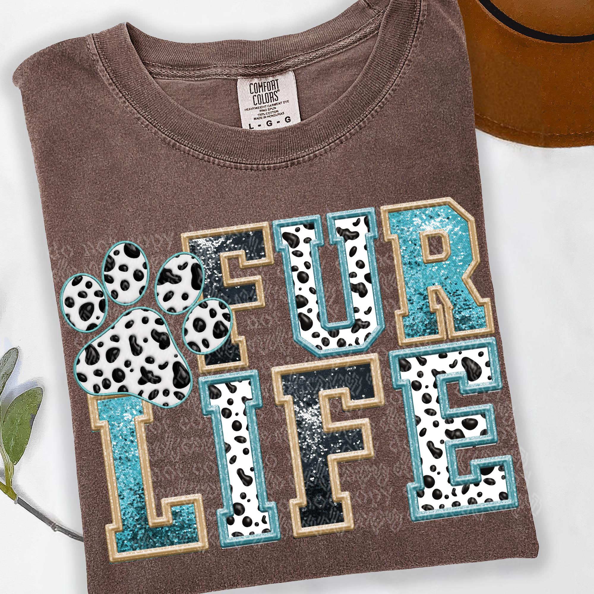 Fur Life Design | Digital Download | PNG File | Sublimation DTF Design | Dog Cat Breed Pets Fur Life Love Animals Paw Print