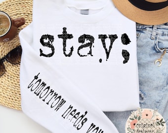 Stay; Tomorrow Needs You Typography Design | Digital Download | PNG File | Retro Typewriter | Mental Health Chest Sleeve