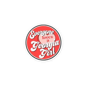 Everyone Loves a Georgia Girl Sticker | UGA Sticker | Georgia Sticker | Gameday sticker | SEC college| Bulldogs Sticker | Laptop Sticker
